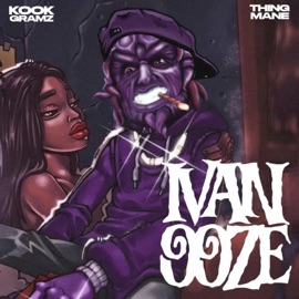Ivan Ooze (feat. ThingMane) Kook Gramz