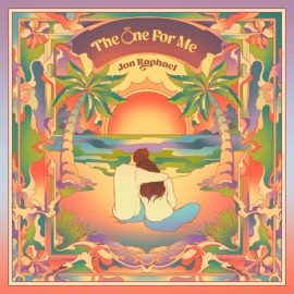 The One For Me Jon Raphael