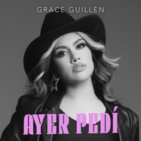 Ayer Pedí - Single - Grace Guillén