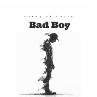 Dikey El Forty (Bad Boy) - Single - Dikey El Forty