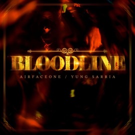 BLOODLINE AIRFACEONE & Yung Sarria