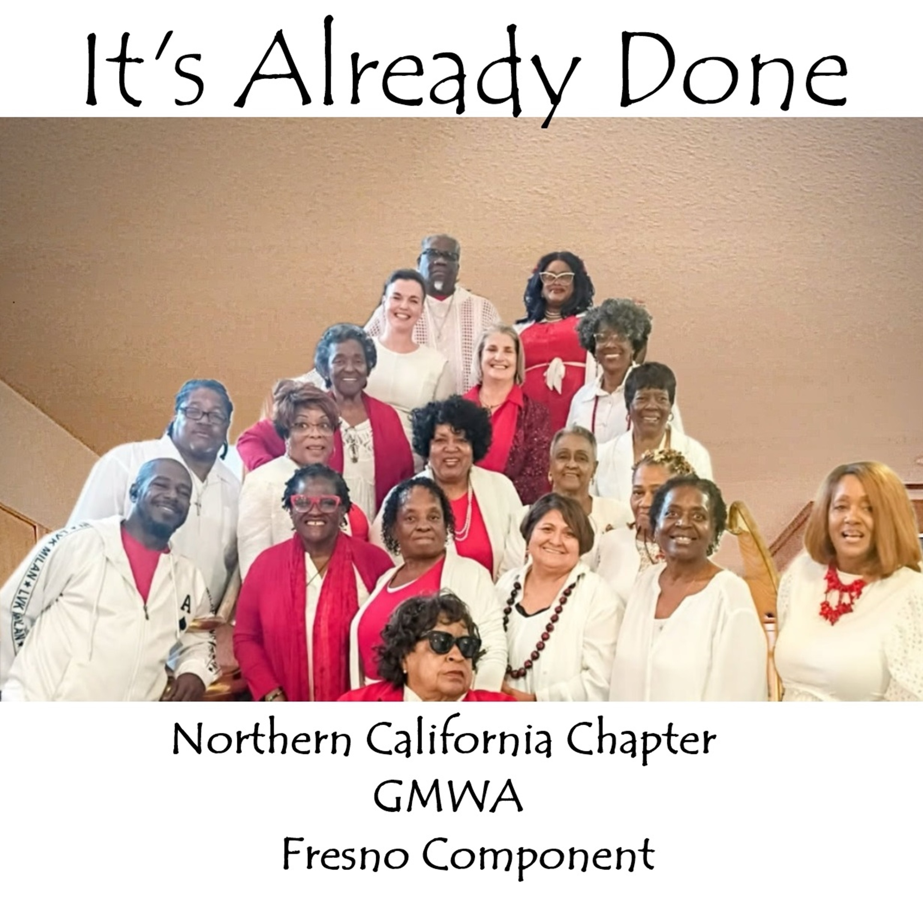 Northern Cal Chapter GMWA Fresno Component - It's Already Done