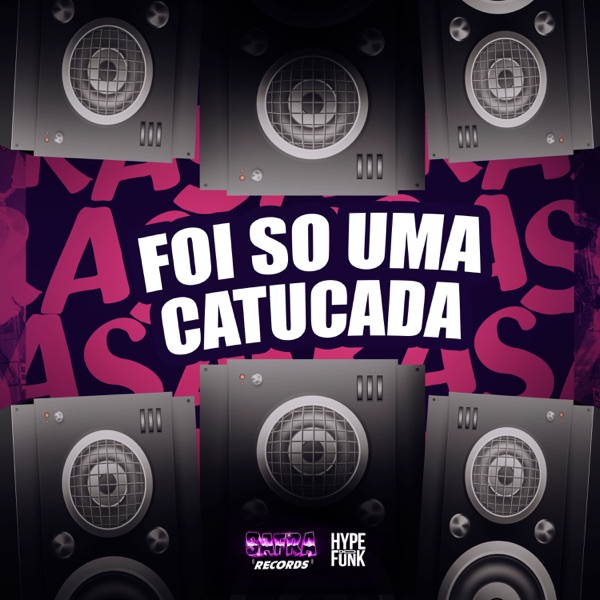 FOI SO UMA CATUCADA