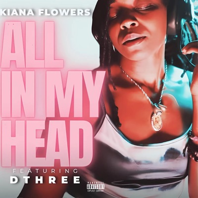 All In My Head (feat. Dthree) - Single