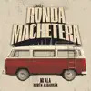 RONDA MACHETERA