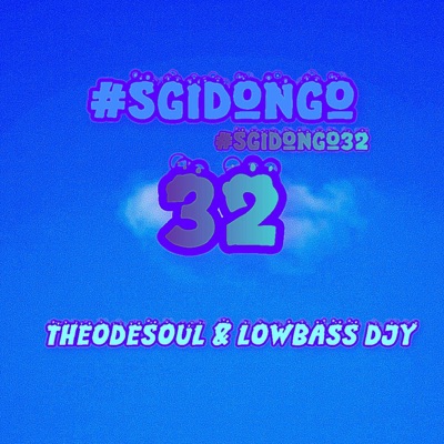 #Sgidongo32 (feat. Lowbass Djy) - Single