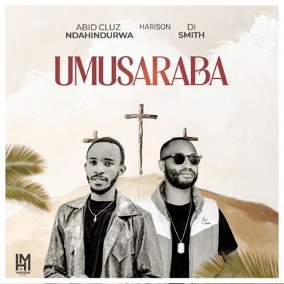 Umusaraba (feat. Di Smith & Abid Cruz Ndahindurwa) - Single