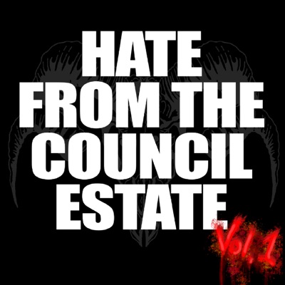 HATE FROM THE COUNCIL ESTATE, Vol. 1 - EP