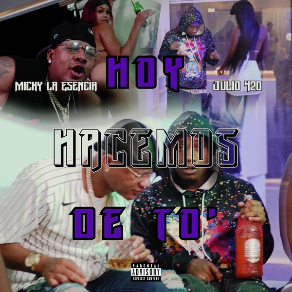 Hoy hacemos de to (feat. Micky la esencia)