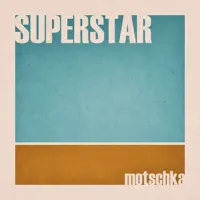 SUPERSTAR — MOTSCHKA