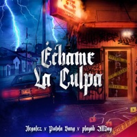 Échame la Culpa - Single - Ilegalez, Pistola Bang & Playah AllDay