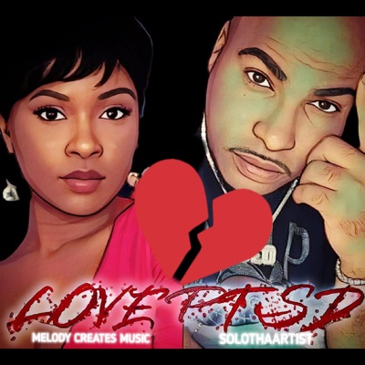Love PTSD (feat. Solothaartist) [Original Studio Version] - Single