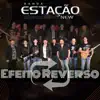 Banda Estação New - Efeito Reverso