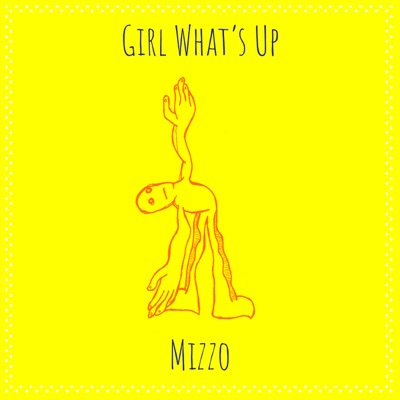 Girl What’s Up - Single