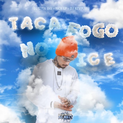 Taca Fogo no Ice - Single