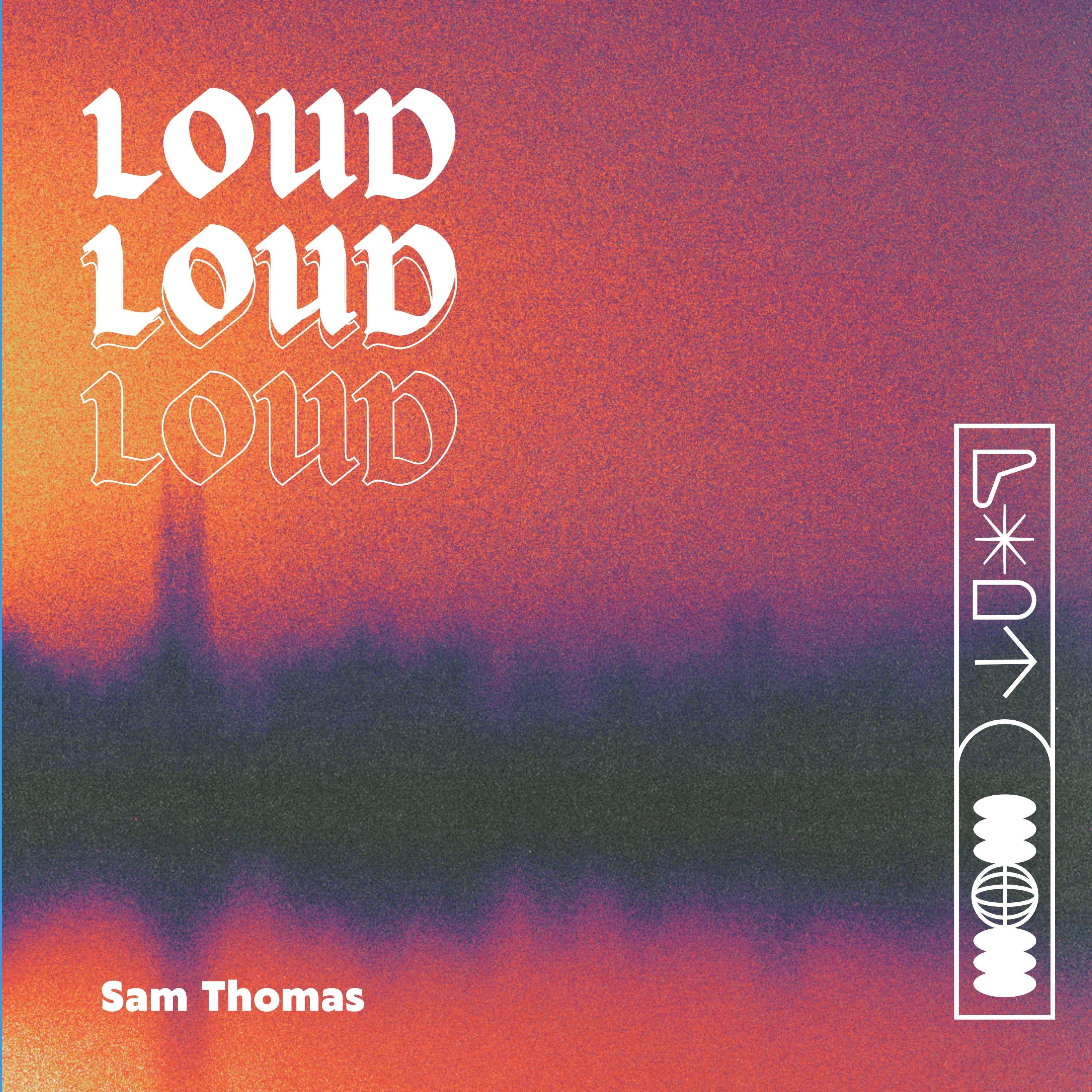 Sam Thomas - Loud