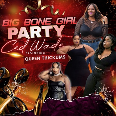 Big Bone Girl Party (feat. Queen Thickums) - Single