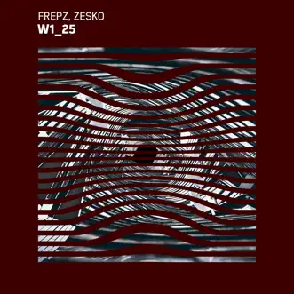 W1_25 - Single by Frepz & ZesKo album reviews, ratings, credits