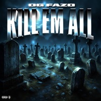 KILL EM ALL - Single - OG FAZO