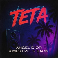 TETA - Single - ANGEL DIOR, Babilom Produce & Mestizo Is Back