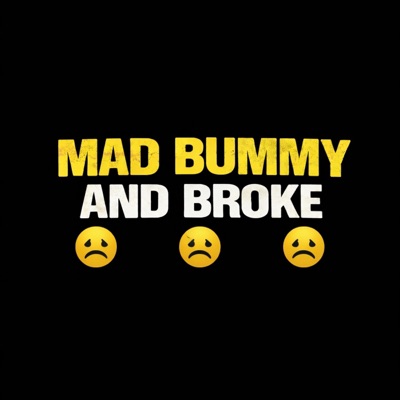 Mad Bummy and Broke (2022) - Single