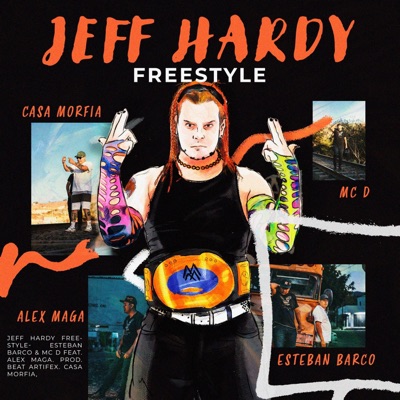 Jeff Hardy Freestyle (feat. Mc D & Alex Maga) - Single