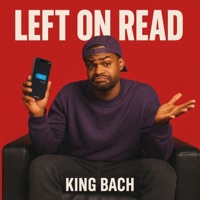 Left On Read - Single - King Bach