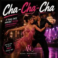 Cha-Cha-Cha — Agna Midnight