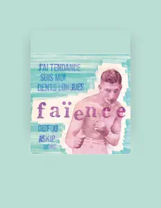 Faience을(를) 듣고, 뮤직 비디오를 보고, 약력을 읽고, 투어 일정 등을 확인하세요!