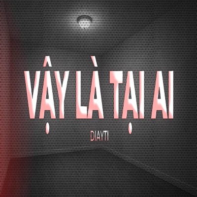 Vậy Là Tại Ai ? - Single