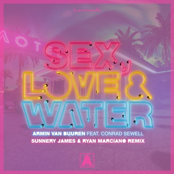 Sex, Love & Water (feat. Conrad Sewell) [Sunnery James & Ryan Marciano Remix] - Single