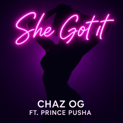 She got it (feat. Prince Pusha) - Single