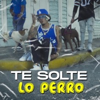 Te Solté Lo Perro (feat. chino la rabia) - Single - Zafari Records Music