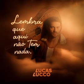 Lembra Que Aqui Não Tem Nada Lucas Lucco