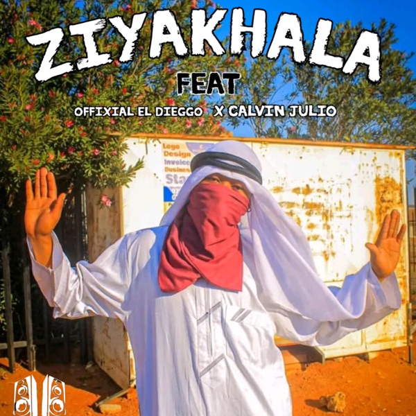 Ziyakhala (feat. Offixial El Dieggo x Calvin Julio)