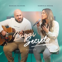 Lugar Secreto (feat. Gabriela Rocha) [Acústico] - Single - Marcos Oliveira