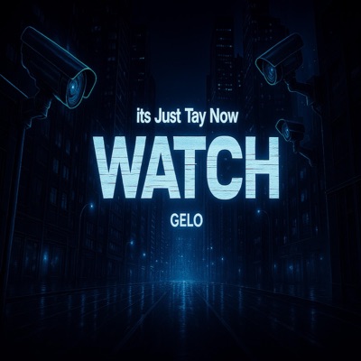 Watch (feat. Gelo F) - Single