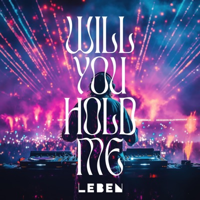 WILL YOU HOLD ME - Single