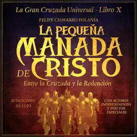 La Pequeña Manada de Cristo: Entre la Cruzada y la Redención