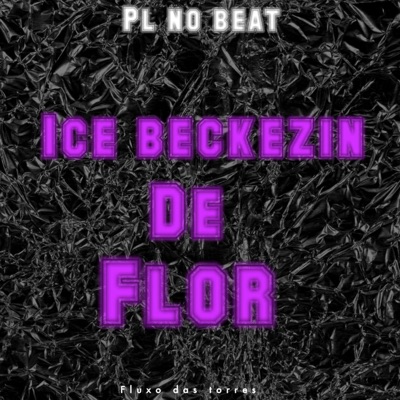 Ice Beckezin de Flor - Single
