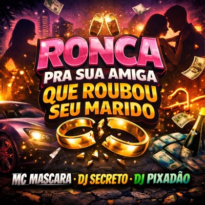 RONCA PRA SUA AMIGA QUE ROUBOU SEU MARIDO - Single