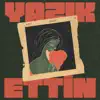 Yazık Ettin