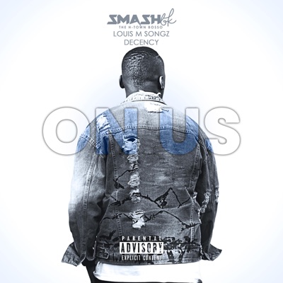 oN uS (feat. Louis M Songz & Decency) - Single