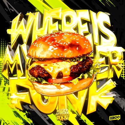 WHERE IS MY BURGER FUNK - Single