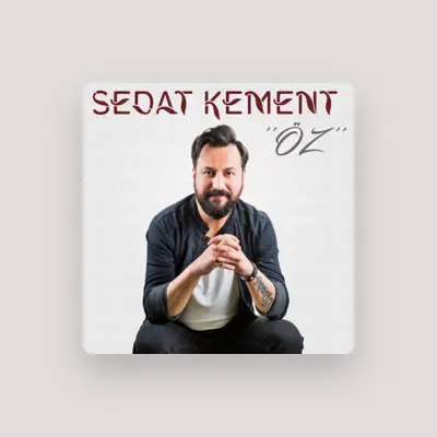 Listen to Sedat Kement, watch music videos, read bio, see tour dates & more!