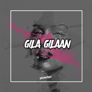 Gila Gilaan