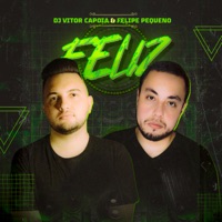 Feliz - Single - DJ Vitor Capoia & Felipe Pequeno