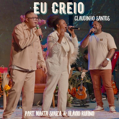 Eu Creio (Ao Vivo) [feat. Flavio Rufino & Marta Souza] - Single