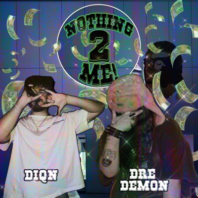 Nothing2Me! (feat. DIQN) - Single