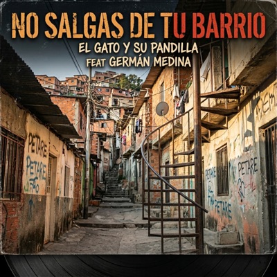 No Salgas de Tu Barrio (feat. German Medina) - Single